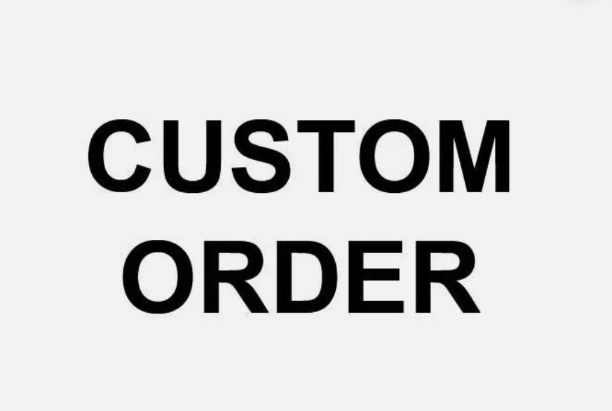 CUSTOM ORDER